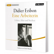 Didier Eribon - Eine Arbeiterin - Leben, Alter und Sterben