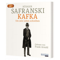 Rüdiger Safranski - Kafka. Um sein Leben schreiben.