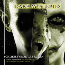 Dark Mysteries - Folge 4: Schliesse Nicht Die Augen