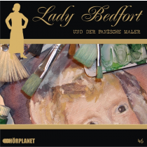 Lady Bedfort 46 und der panische Maler