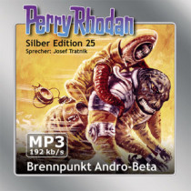 Perry Rhodan Silber Edition 25 - Brennpunkt Andro-Beta (mp3-CD)