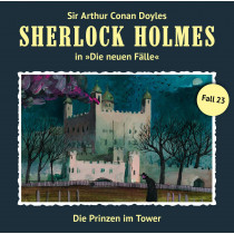 Sherlock Holmes: Die neuen Fälle 23: Die Prinzen im Tower