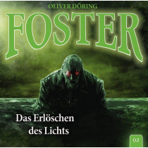Foster - Folge 2: Das Erlöschen des Lichts