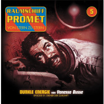 Raumschiff Promet 5 - Dunkle Energie - Episode 1: Diener der Zukunft