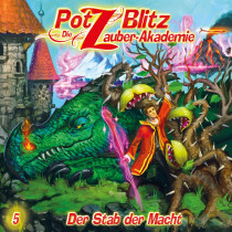 Potz Blitz - Die Zauberakademie 5: Der Stab der Macht