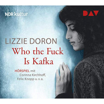 Lizzie Doron - Who the Fuck Is Kafka (Hörspiel)