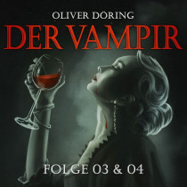 Oliver Döring Der Vampir (Folge 3 & 4)