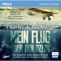 Pidax Hörspiel Klassiker - Charles A. Lindbergh: Mein Flug über den Ozean