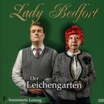 Lady Bedfort - Folge 105: Der Leichengarten (Inszenierte Lesung)