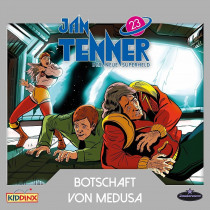 Jan Tenner 23 - Botschaft von Medusa