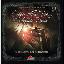 Die geheimnisvollen Fälle von Edgar Allan Poe und Auguste Dupin - Folge 8: Im Schatten der Guillotine