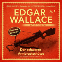 Edgar Wallace löst den Fall 03: Der schwarze Armbrustschütze
