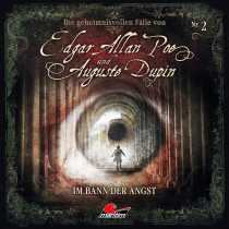 Die geheimnisvollen Fälle von Edgar Allan Poe und Auguste Dupin - Folge 2: Im Bann der Angst