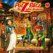 Potz Blitz - Die Zauber-Akademie 7: Geheimstufe Null-Null-Hex