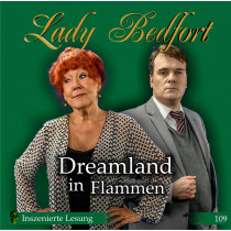 Lady Bedfort - Folge 109: Dreamland in Flammen (Inszenierte Lesung)