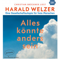 Harald Welzer - Alles könnte anders sein (MP3-Ausgabe)