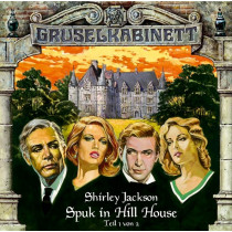 Gruselkabinett - Folge 8: Spuk in Hill House, Teil 1 von 2