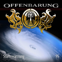 Offenbarung 23 - Folge 95: Sturmwarnung