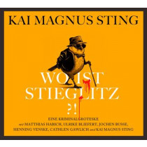 Kai Magnus Sting - Wo ist Stieglitz - Hörspiel