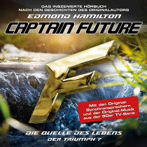 Captain Future - Der Triumph 07 - Die Quelle des Lebens - Hörspiel