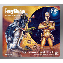 Perry Rhodan Silber Edition 113: Der Loower und das Auge (2 mp3-CDs)