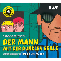 Der Mann mit der dunklen Brille und weitere Abenteuer von Tobby und Robby: Die Original-Hörspiele