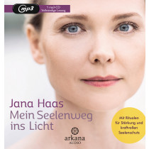 Jana Haas - Mein Seelenweg ins Licht