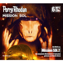 Perry Rhodan Mission SOL 2: Die komplette Miniserie (6 MP3-CDs)
