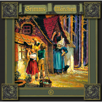 Grimms Märchen 06 Hänsel und Gretel / Die sieben Raben / Die Gänsehirtin am Brunnen