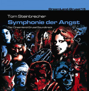DreamLand Grusel - 15 - Symphonie der Angst (Der Soundtrack)