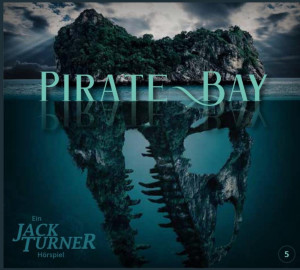 Jack Turner 5 - Pirate Bay - Hörspiel