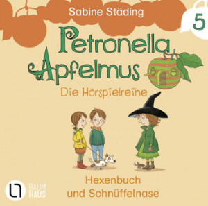 Petronella Apfelmus 5 Hexenbuch und Schnüffelnase - Hörspiel
